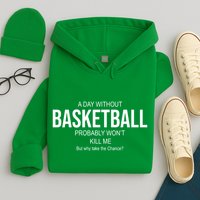 A Day Without Basketball Hoodie