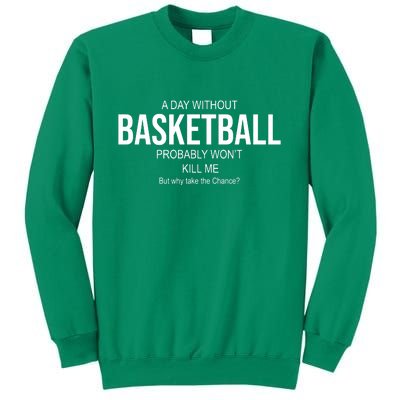 A Day Without Basketball Sweatshirt