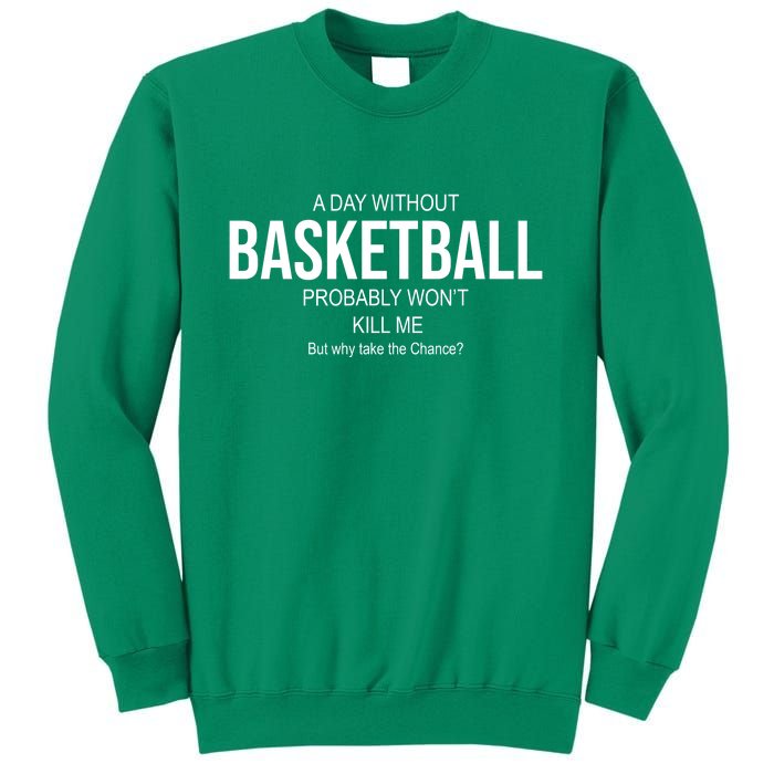 A Day Without Basketball Sweatshirt