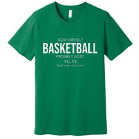 A Day Without Basketball Premium T-Shirt