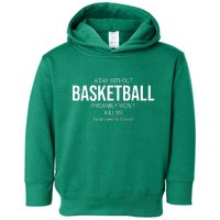 A Day Without Basketball Toddler Hoodie