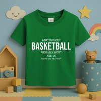 A Day Without Basketball Toddler T-Shirt