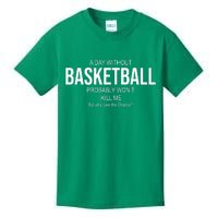 A Day Without Basketball Kids T-Shirt