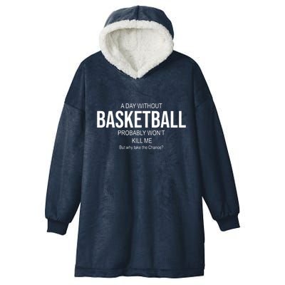 A Day Without Basketball Hooded Wearable Blanket