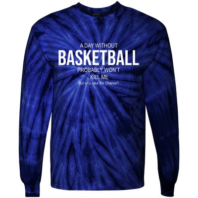 A Day Without Basketball Tie-Dye Long Sleeve Shirt