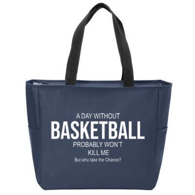 A Day Without Basketball Zip Tote Bag