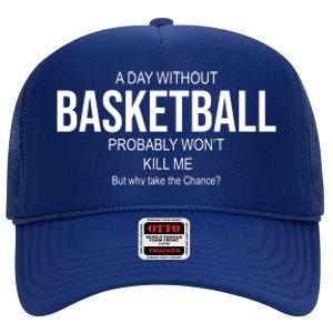 A Day Without Basketball High Crown Mesh Back Trucker Hat