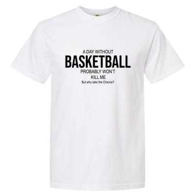 A Day Without Basketball Garment-Dyed Heavyweight T-Shirt