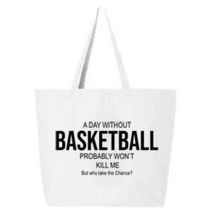 A Day Without Basketball 25L Jumbo Tote