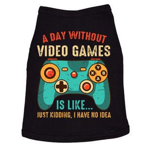 A DAY WITHOUT VIDEO GAMES IS LIKE Funny Gaming Gamer Doggie Tank