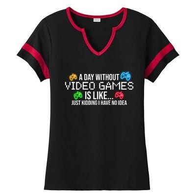 A Day Without Video Games Funny Gamer Ladies Halftime Notch Neck Tee