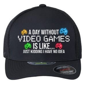 A Day Without Video Games Funny Gamer Flexfit Unipanel Trucker Cap