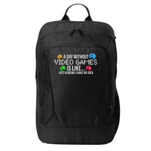 A Day Without Video Games Funny Gamer City Backpack