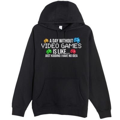 A Day Without Video Games Funny Gamer Premium Pullover Hoodie