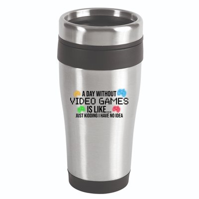 A Day Without Video Games Funny Gamer 16oz Travel Tumbler