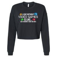 A Day Without Video Games Funny Gamer Cropped Pullover Crew
