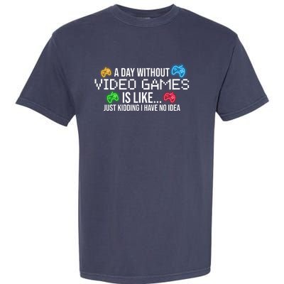 A Day Without Video Games Funny Gamer Garment-Dyed Heavyweight T-Shirt