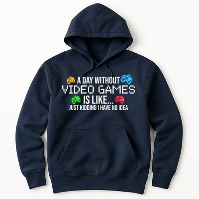 A Day Without Video Games Funny Gamer Hoodie