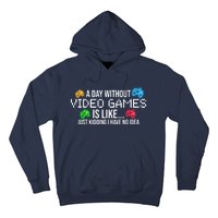 A Day Without Video Games Funny Gamer Hoodie