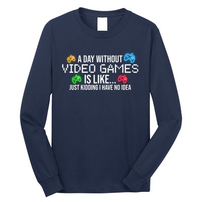 A Day Without Video Games Funny Gamer Long Sleeve Shirt