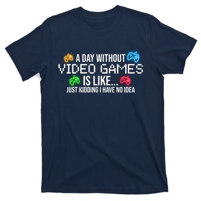 A Day Without Video Games Funny Gamer T-Shirt