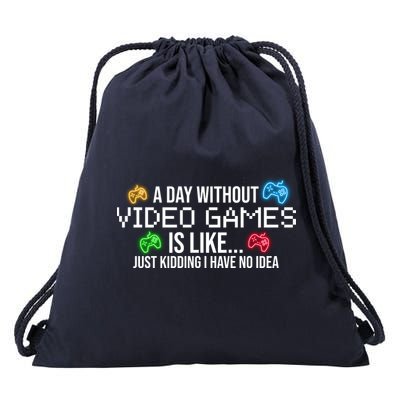 A Day Without Video Games Funny Gamer Drawstring Bag