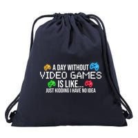 A Day Without Video Games Funny Gamer Drawstring Bag