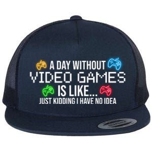 A Day Without Video Games Funny Gamer Flat Bill Trucker Hat