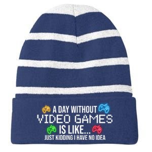 A Day Without Video Games Funny Gamer Striped Beanie with Solid Band