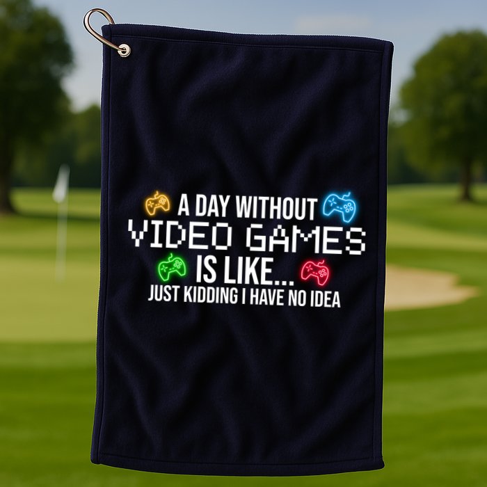 A Day Without Video Games Funny Gamer Golf Towel