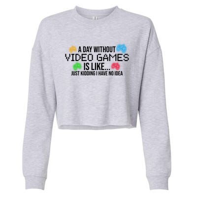 A Day Without Video Games Funny Gamer Cropped Pullover Crew