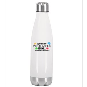 A Day Without Video Games Funny Gamer Stainless Steel Insulated Water Bottle