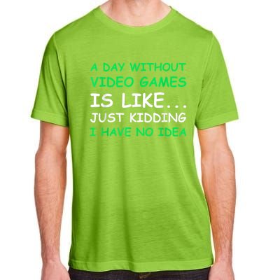 A Day Without Video Games Funny Video Gamer Gift Men Women Adult ChromaSoft Performance T-Shirt