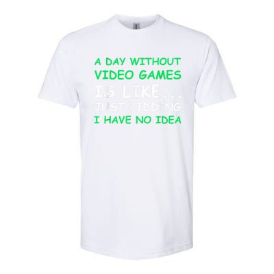 A Day Without Video Games Funny Video Gamer Gift Men Women Softstyle CVC T-Shirt