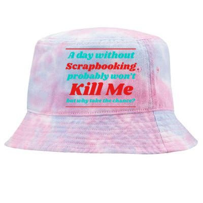 A Day Without Scrapbooking Won't Kill Me Summer Scrapbook Gift Tie-Dyed Bucket Hat