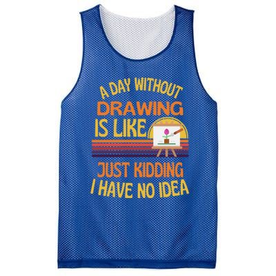 A Day Without Drawing Funny Drawing Humor Gift Mesh Reversible Basketball Jersey Tank