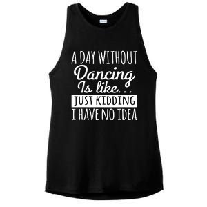 A Day Without Dancing Is Like Ladies PosiCharge Tri-Blend Wicking Tank