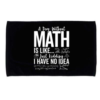 A Day Without Math Lover Tee Funny Math Teacher Pi Day Funny Gift Microfiber Hand Towel