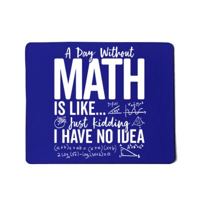 A Day Without Math Lover Tee Funny Math Teacher Pi Day Funny Gift Mousepad