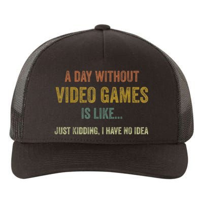 A Day Without Video Games Is Like Funny Gamer Gifts Gaming Yupoong Adult 5-Panel Trucker Hat