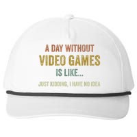 A Day Without Video Games Is Like Funny Gamer Gifts Gaming Snapback Five-Panel Rope Hat