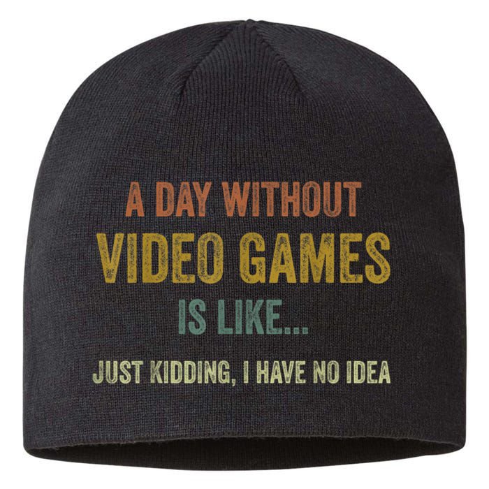 A Day Without Video Games Is Like Funny Gamer Gifts Gaming Sustainable Beanie