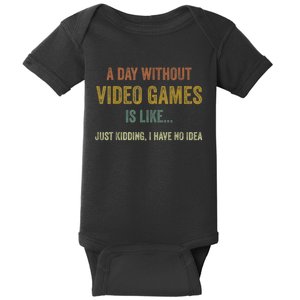 A Day Without Video Games Is Like Funny Gamer Gifts Gaming Baby Bodysuit