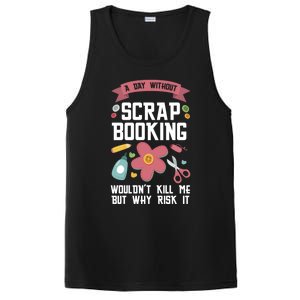 A Day Without Scrapbooking Wouldn't Scrapbooking Gift PosiCharge Competitor Tank