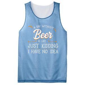 A Day Without Beer Is Like Just Ding I Have No Idea Funny Gift Mesh Reversible Basketball Jersey Tank