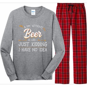 A Day Without Beer Is Like Just Ding I Have No Idea Funny Gift Long Sleeve Pajama Set