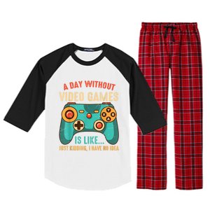 A DAY WITHOUT VIDEO GAMES IS LIKE Funny Gaming Gamer Raglan Sleeve Pajama Set