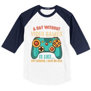 A DAY WITHOUT VIDEO GAMES IS LIKE Funny Gaming Gamer Baseball Sleeve Shirt