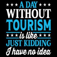 A Day Without Tourism Funny Tourism Funny Gift Drawstring Bag