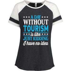 A Day Without Tourism Funny Tourism Funny Gift Enza Ladies Jersey Colorblock Tee